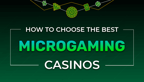 How We Choose The Best Microgaming Casinos